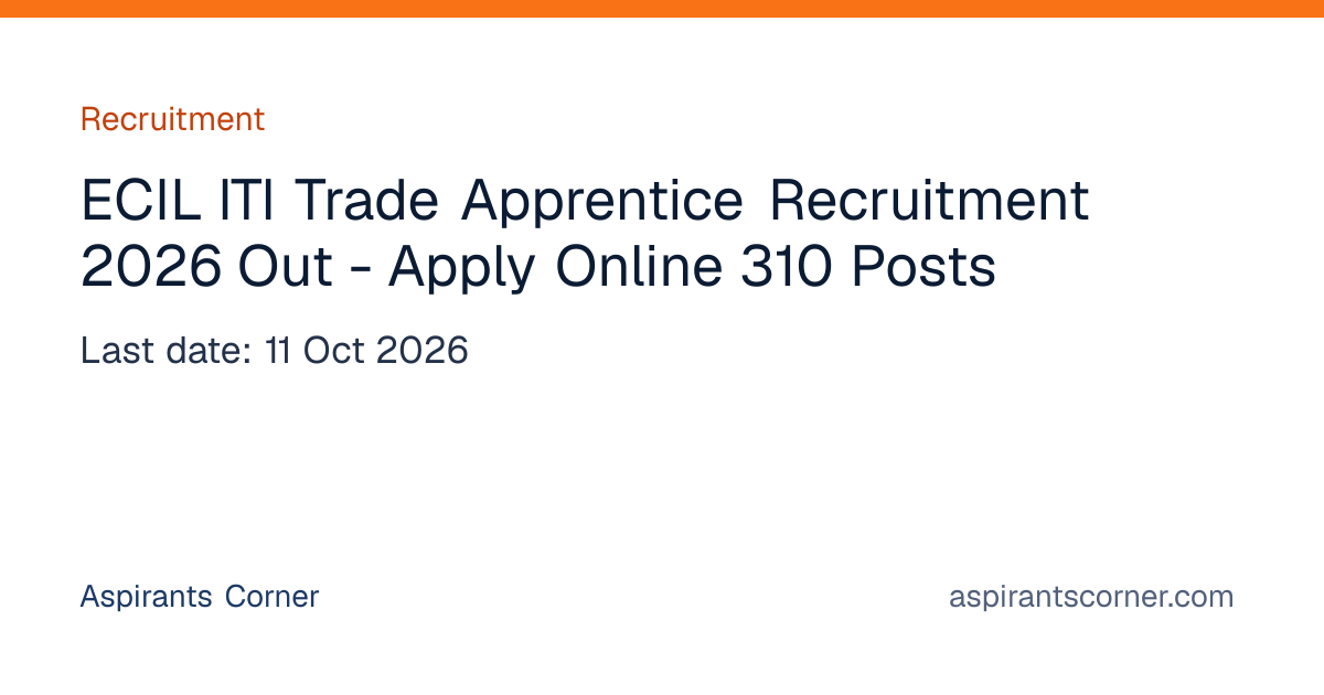 ECIL ITI Trade Apprentice Recruitment 2026 Out - Apply Online 310 Posts ...